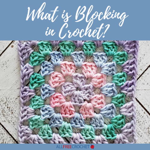 What is Blocking in Crochet