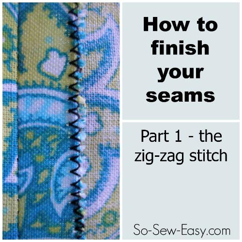The Zig-Zag Stitch Seam Finish Free Tutorial The Zig-Zag Stitch Seam Finish Free Tutorial