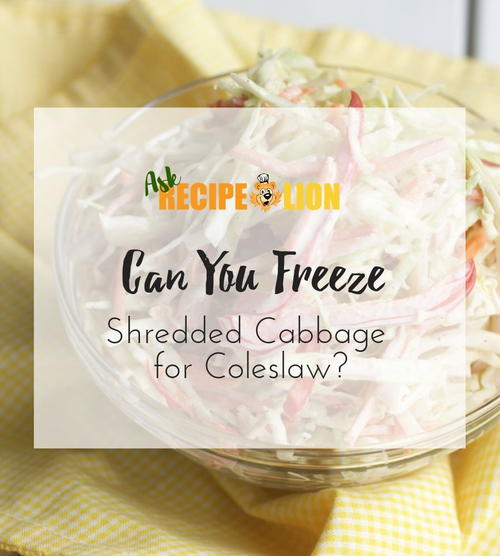 Can You Freeze Shredded Cabbage for Coleslaw Ask RecipeLion Graphic