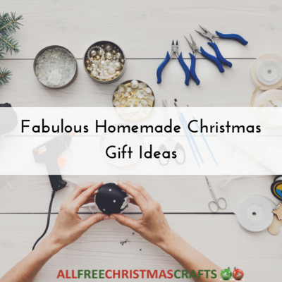 Fabulous Homemade Christmas Gift Ideas