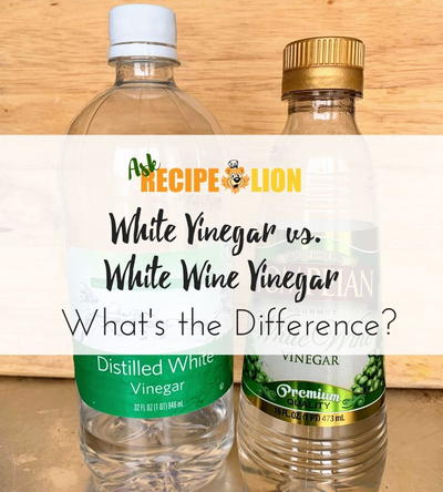 Is White Vinegar the Same as White Wine Vinegar?