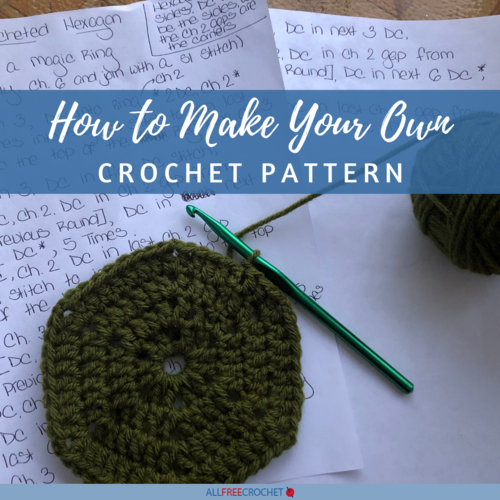 How to Make Your Own Crochet Pattern How to Make Your Own Crochet Pattern