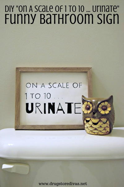 Diy on A Scale Of 1 To 10 Urinate Funny Bathroom Sign Diy “on A Scale Of 1 To 10 … Urinate” Funny Bathroom Sign
