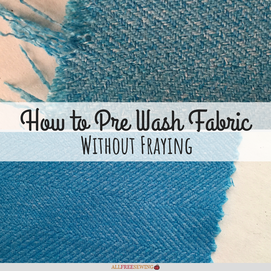 How to Pre Wash Fabric Without Fraying