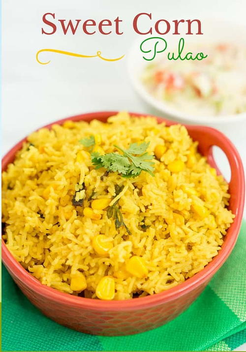 Sweet Corn Pulao Recipe Sweet Corn Pulao Recipe