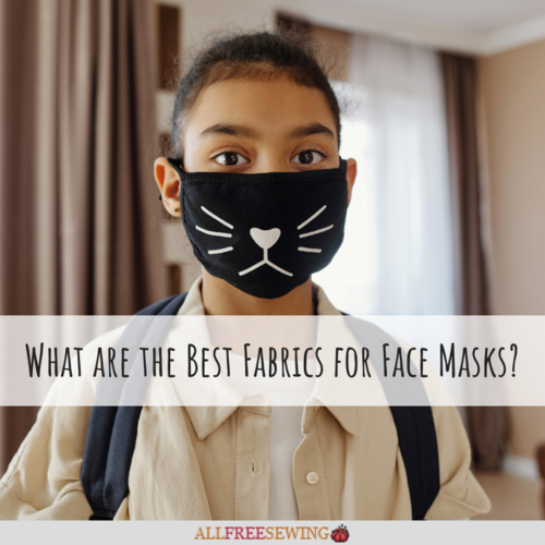 What are the Best Fabrics for Face Masks? What are the Best Fabrics for Face Masks?
