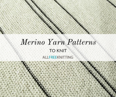 Merino Yarn Patterns to Knit