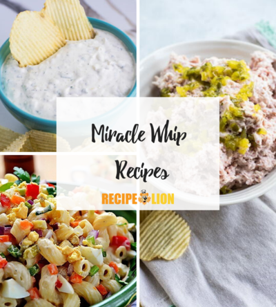 Our Favorite Quick and Easy Miracle Whip Recipes