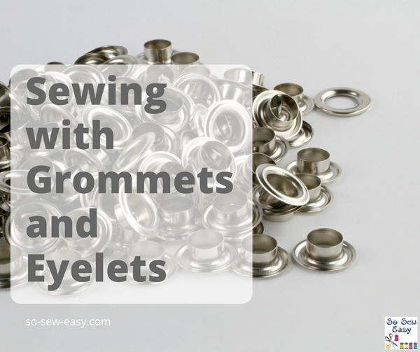 Sewing With Grommets Eyelets Tips Tricks Projects Sewing With Grommets & Eyelets: Tips, Tricks & Projects