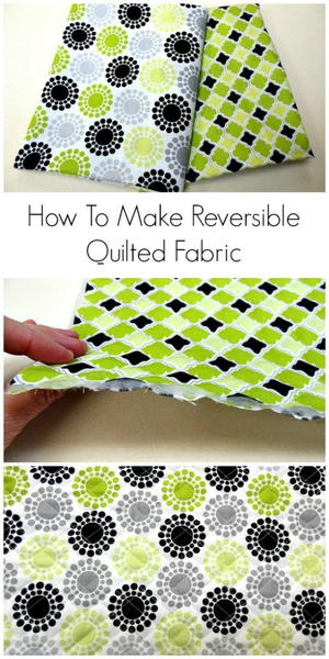 How To Make Your Own Reversible Quilted Fabric How To Make Your Own Reversible Quilted Fabric