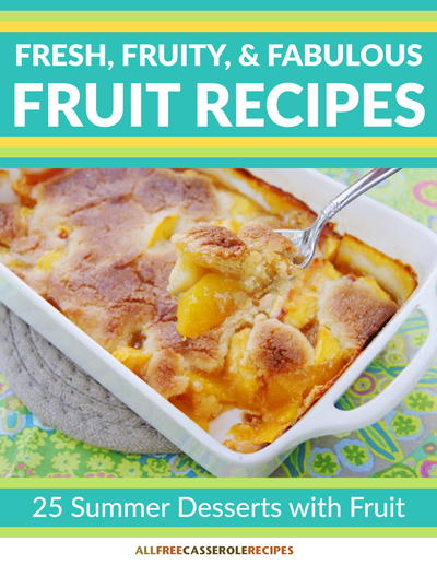 Fresh, Fruity, and Fabulous Fruit Recipes: 25 Summer Desserts with Fruit Fresh, Fruity, and Fabulous Fruit Recipes: 25 Summer Desserts with Fruit