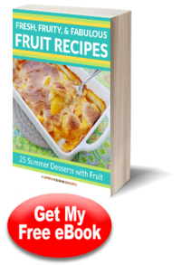 Fresh, Fruity, and Fabulous Fruit Recipes: 25 Summer Desserts with Fruit Fresh, Fruity, and Fabulous Fruit Recipes: 25 Summer Desserts with Fruit