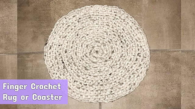 How To Finger Crochet A No Sew Circular Rug Or Coaster