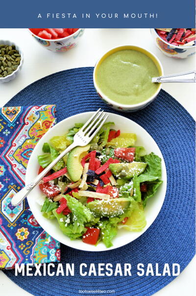 Delicioso Mexican Caesar Salad - A Fiesta In Your Mouth Delicioso Mexican Caesar Salad - A Fiesta In Your Mouth!