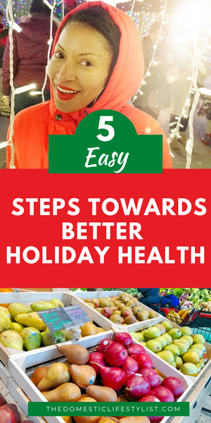 5 Easy Steps Towards Better Holiday Health 5 Easy Steps Towards Better Holiday Health