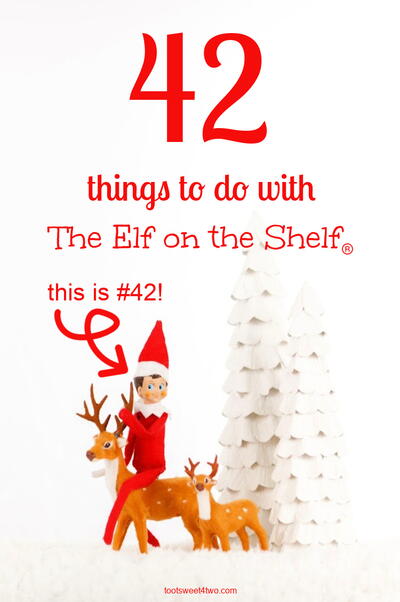 42 Things To Do With The Elf On The Shelf 42 Things To Do With The Elf On The Shelf