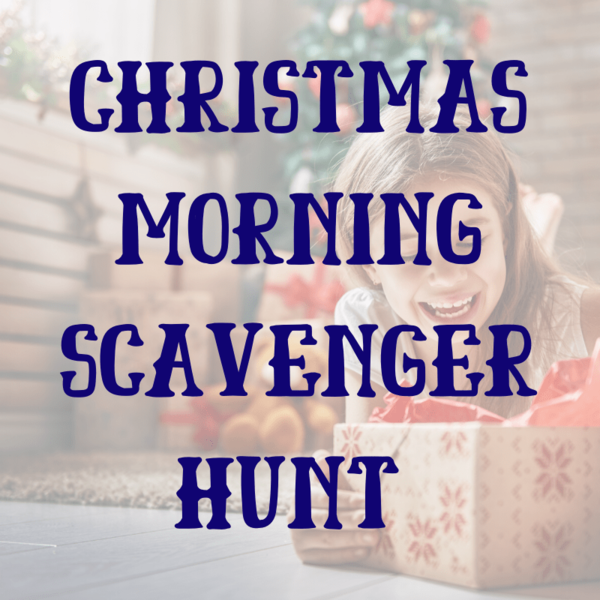 Christmas Morning Scavenger Hunt Christmas Morning Scavenger Hunt