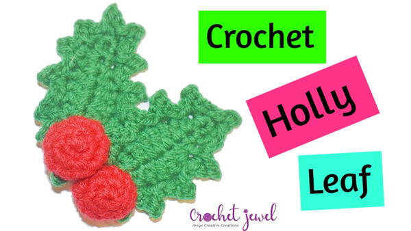 Crochet Holly Leaf Crochet Holly Leaf