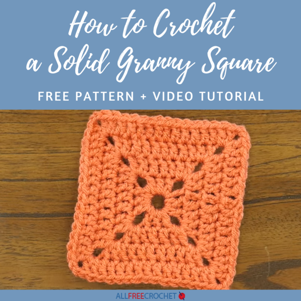 How to Crochet a Solid Granny Square