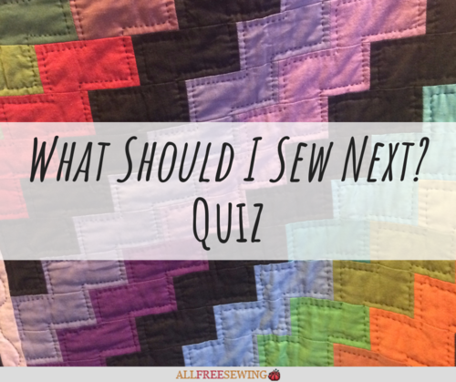 What Should I Sew Next Quiz What Should I Sew Next Quiz