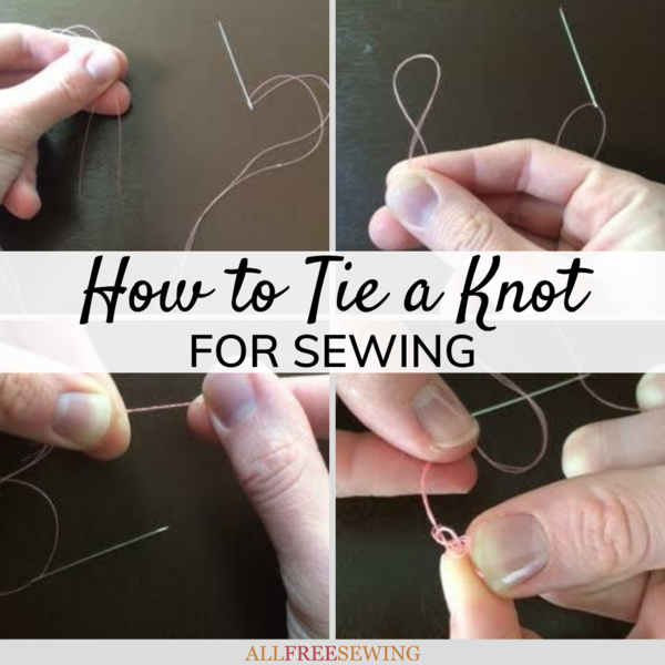 How to Tie a Sewing Knot How to Tie a Sewing Knot