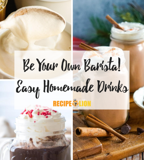 Be Your Own Barista Easy Homemade Drinks