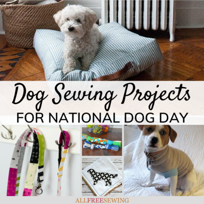 40+ Dog Sewing Projects for National Dog Day