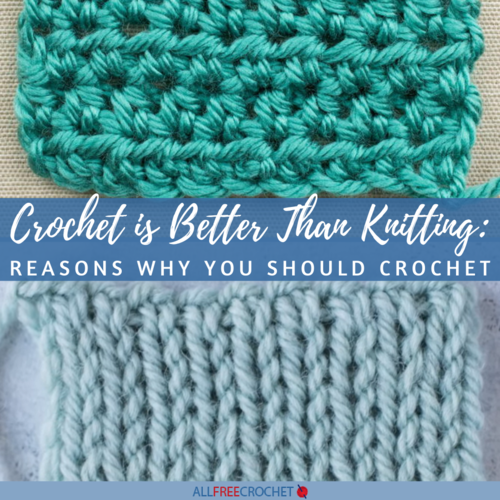 Crochet is Better Than Knitting Crochet is Better Than Knitting