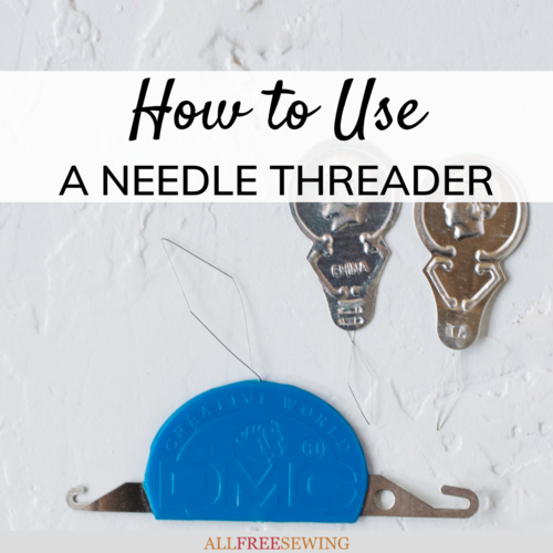 How to Use a Needle Threader How to Use a Needle Threader