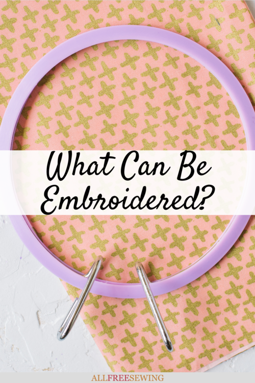 What Can Be Embroidered