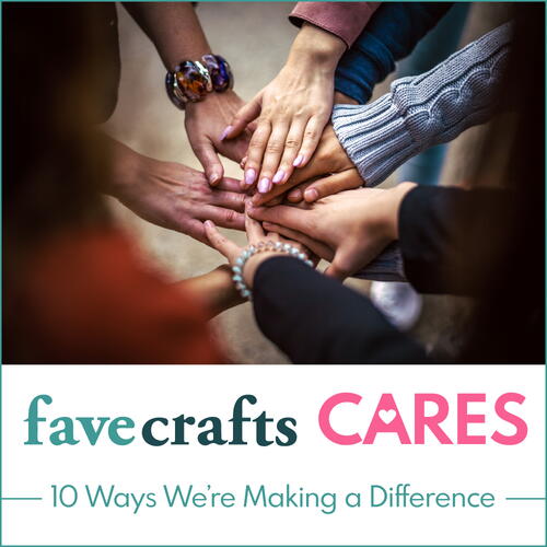 FaveCrafts Cares 10 Ways Were Making a Difference