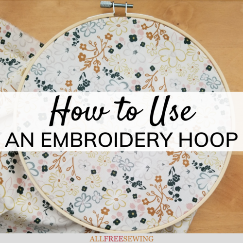How to Use an Embroidery Hoop How to Use an Embroidery Hoop