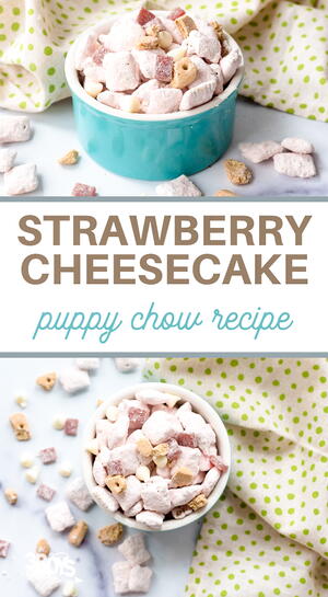 Easy Strawberry Cheesecake Puppy Chow Easy Strawberry Cheesecake Puppy Chow