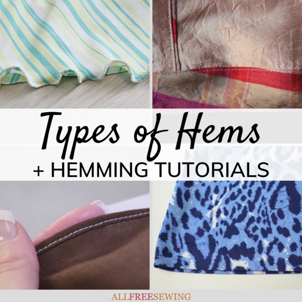 Types of Hems and 10 Hemming Tutorials Types of Hems and 10 Hemming Tutorials