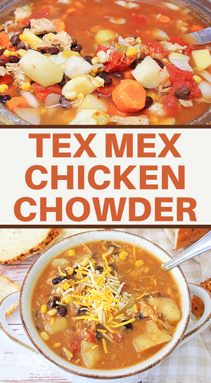 Flavorful Tex Mex Chicken Chowder Recipe Flavorful Tex Mex Chicken Chowder Recipe