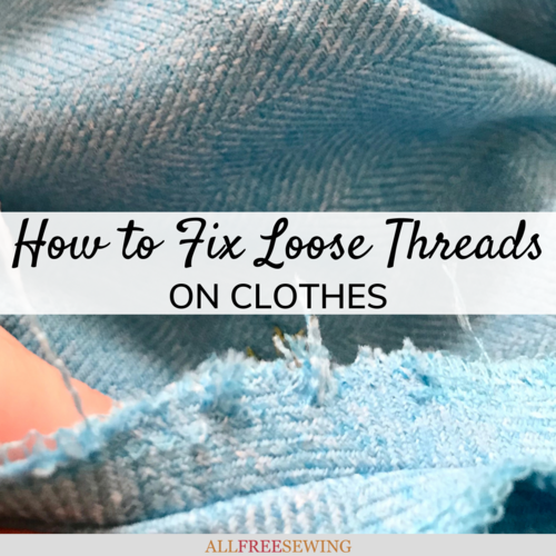 How to Fix Loose Threads on Clothes How to Fix Loose Threads on Clothes