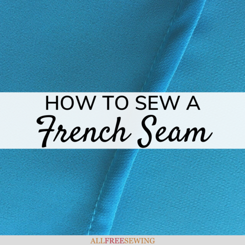How to Sew a French Seam How to Sew a French Seam