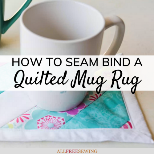 How to Seam Bind a Mug Rug How to Seam Bind a Mug Rug