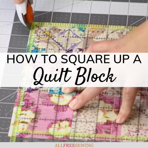 How to Square Up a Quilt Block How to Square Up a Quilt Block