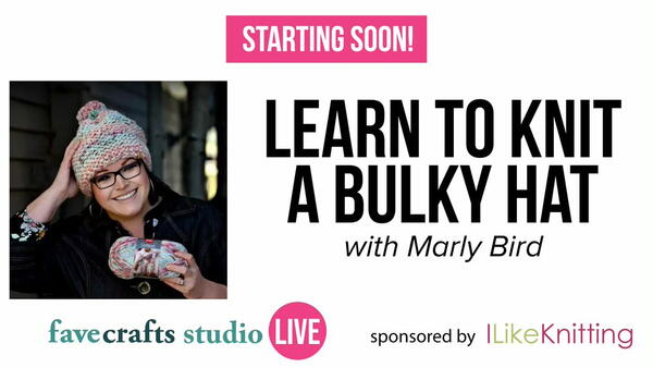 Learn to Knit a Bulky Hat with Marly Bird Learn to Knit a Bulky Hat with Marly Bird