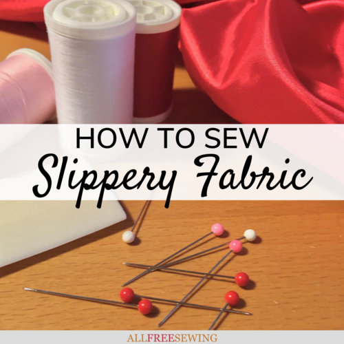 How to Sew Slippery Fabric How to Sew Slippery Fabric