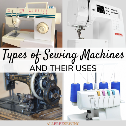Types of Sewing Machines and Their Uses Types of Sewing Machines and Their Uses