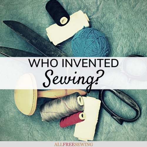 Who Invented Sewing Who Invented Sewing