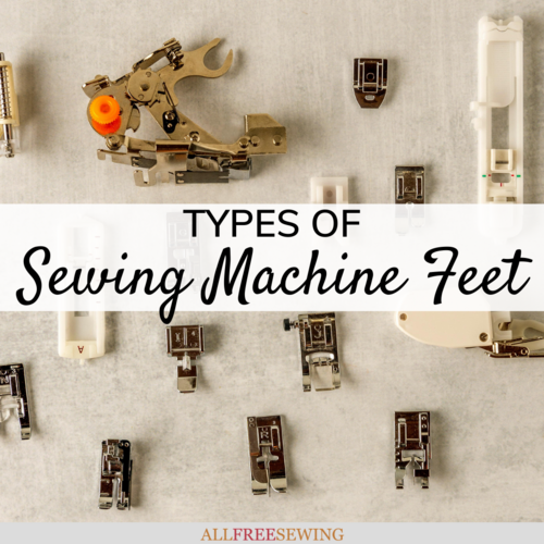Types of Sewing Machine Feet Types of Sewing Machine Feet