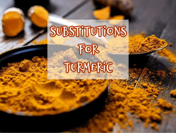 Turmeric Substitutes Turmeric Substitutes