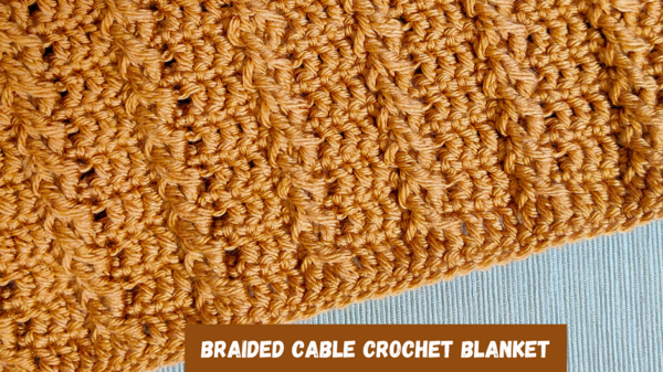 Braided Cable Crochet Blanket Pattern Braided Cable Crochet Blanket Pattern