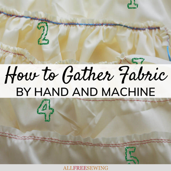 How to Gather Fabric in 6 Ways How to Gather Fabric in 6 Ways