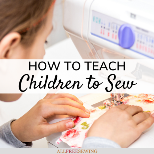 How to Teach Children to Sew How to Teach Children to Sew