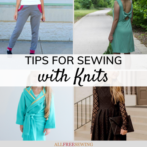 Tips for Sewing with Knits Tips for Sewing with Knits