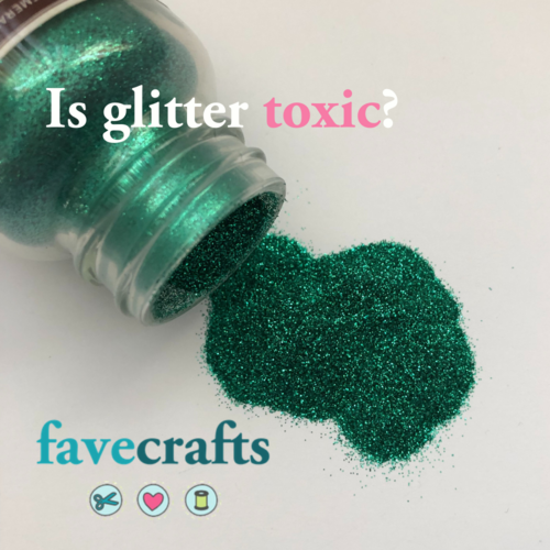 Is Glitter Toxic Is Glitter Toxic
